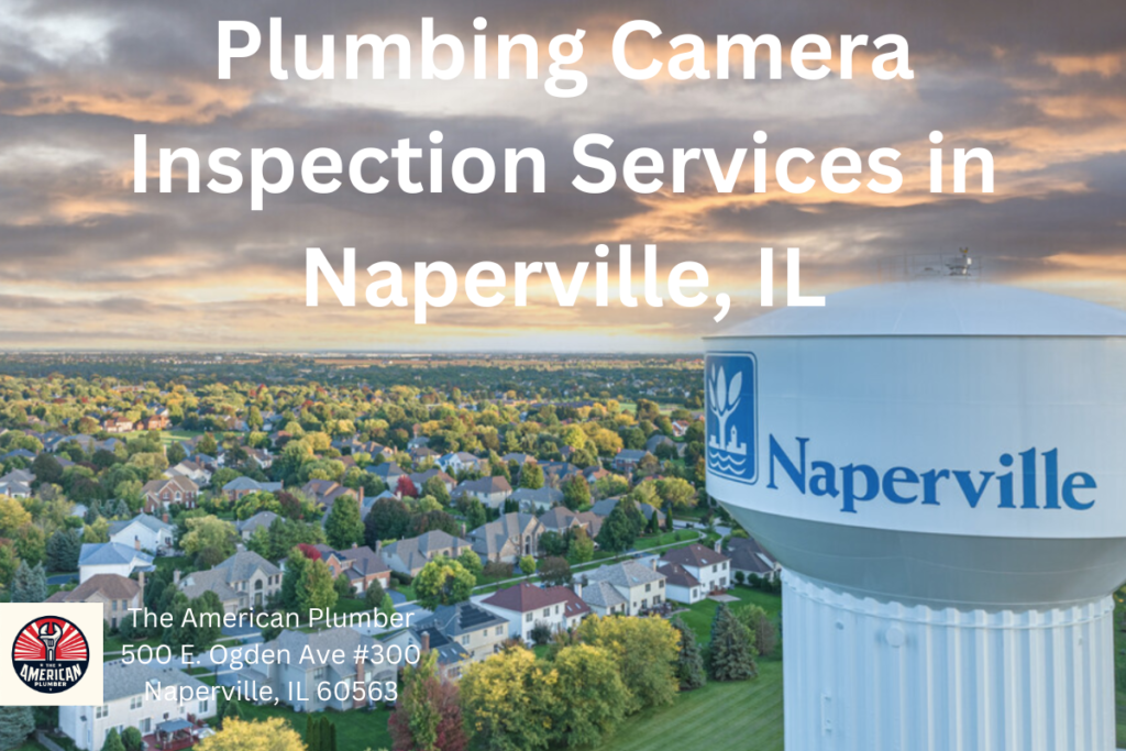 Plumbing Camera Inspection Services in Naperville IL
