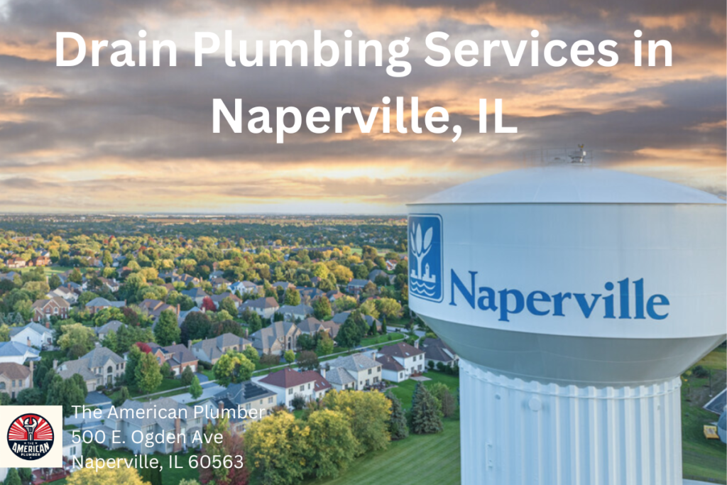 Drain Plumbing Services in Naperville IL